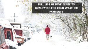 Full list of DWP benefits qualifying for Cold Weather Payments
